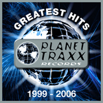 Planet Traxx Records presents Greatest Hits