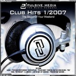 Club Hits 2007 Vol 1 - The Sound Of Your Weekend
