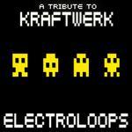 Electro Loops: A Tribute To Kraftwerk