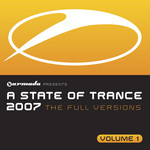 A State Of Trance 2007: The Full Versions Vol 1