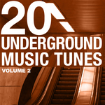 20 Underground Music Tunes Vol 2