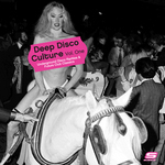 Deep Disco Culture Vol One: Underground Disco Rarities & Future Club Classics