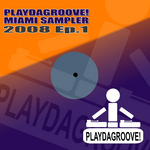 Playdagroove! Miami Sampler 2008 EP 1