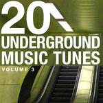 20 Underground Music Tunes, Vol 3