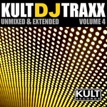KULT DJ TRAXX Volume 4 (Unreleased 7 Unmixed & Extended)