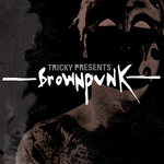 Tricky Presents: Brownpunk