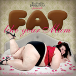 Fat Like Your Mum Vol 1