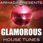 Armada Presents: Glamorous House Tunes