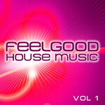Feelgood House Music, Vol 1