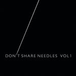 Dont Share Needles Vol 1