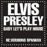Baby Let's Play House (Re:versions Spankox)