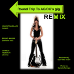 Round Trip To ACDC's Gig (remix)