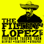 The Filthy Lopez EP