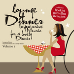 Lounge 4 Dinner: Impressive Music For A Lovely Dinner Vol 1