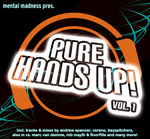 Mental Madness Presents Pure Hands Up! Vol 1