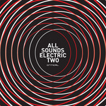 All Sounds Electric 2