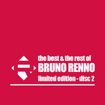 The Best & The Rest Of Bruno Renno (disc 2)