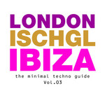 London - Ischgl - Ibiza Vol 03