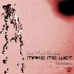 Make Me Wet (remixes)