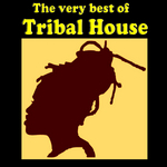 The Very Best Of Tribal House