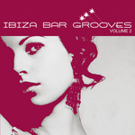 Ibiza Bar Grooves: Volume 2