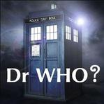 Dr Who?