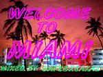Welcome To Miami
