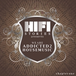 We Are Addicted 2 House Music: Chapter One
