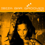 Ibiza Bar Grooves: Chill Lounge & Deep House Vol 04