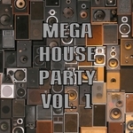 Mega House Party Vol 1