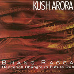 Bhang Ragga: Dancehall Bhangra In Future Dub (Explicit)