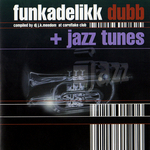 Funkadelikk Dubb + Jazz Tunes