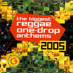 The Biggest Reggae One Drop Anthems 2005