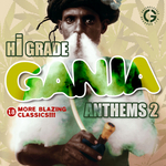 Hi Grade Ganja Anthems Vol 2
