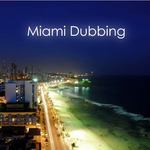 Miami Dubbing
