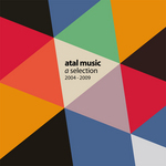 Atal Music: A Selection 2004-2009