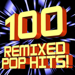 100 Remixed Pop Hits!
