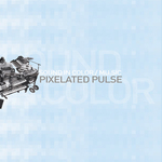 Sound In Color/Mu sic: Pixelated Pulse