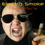 Electro Smoke Vol 3: 25 Electro Techouse Tunes