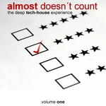 Almost Doesn't Count: The Deep Tech-House Experience (unmixed tracks)