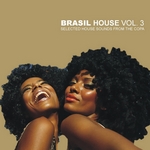 Brasil House: Vol 3 (Selected House Sounds From The Copa) (unmixed tracks)