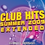 Club Hits Summer 2009 Extended (unmixed tracks)