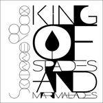 King Of Spades & Marmalades