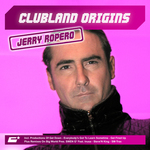 Clubland Origins: Jerry Ropero (unmixed tracks)