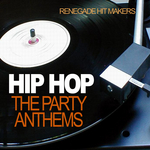 Hip Hop: The Party Anthems