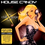 House Candy: Club Garage (unmixed tracks)