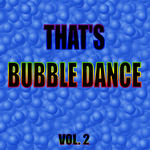 That's Bubble Dance: Vol 2 (unmixed tracks)