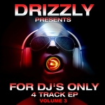 Drizzly Presents For DJ's Only: Volume 3 (4 Track EP)