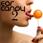Ear Candy 2 (unmixed tracks)