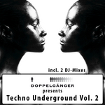 Doppelganger presents Techno Underground: Vol 2 (unmixed tracks)